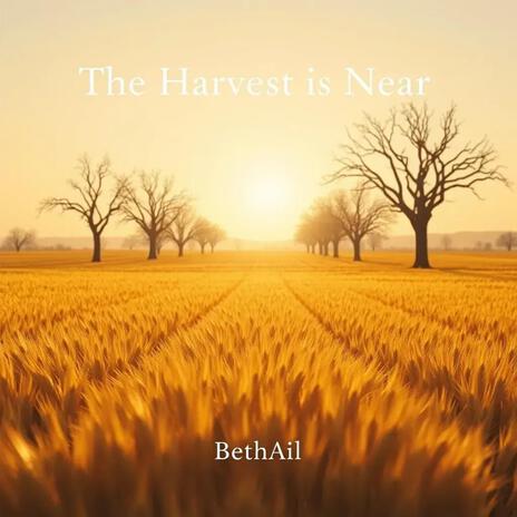 The Harvest is Near | Boomplay Music