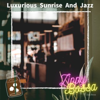 Luxurious Sunrise And Jazz