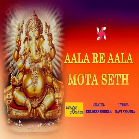 Aala Re Aala Mota Seth ft. Ravi Khanna & Everybody Productions | Boomplay Music