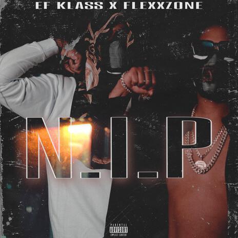 N.I.P ft. Flexxzone | Boomplay Music