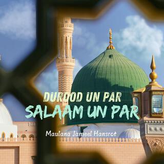 Salam Un Par Durood Un Par