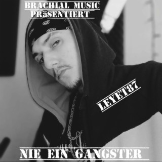 Nie ein Gangster