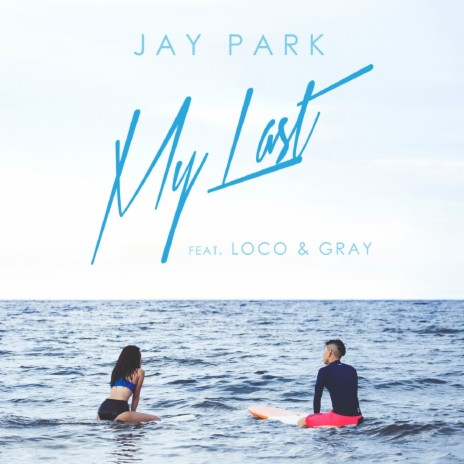 My Last ft. Loco & GRAY | Boomplay Music