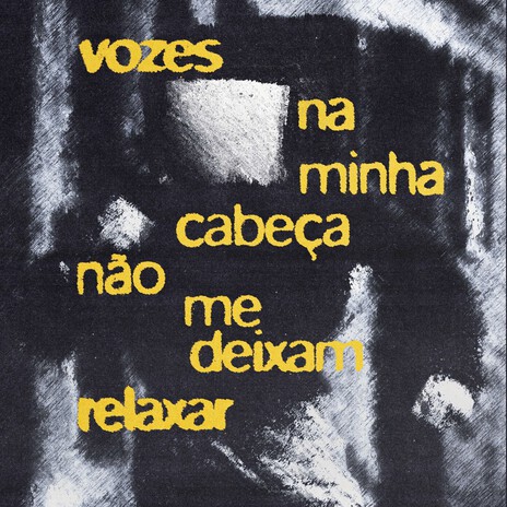 Vozes na minha cabeça não me deixam relaxar | Boomplay Music