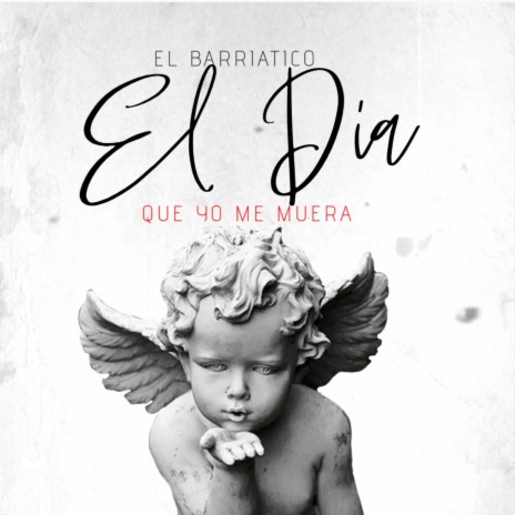 El Dia Que Yo Me Muera | Boomplay Music