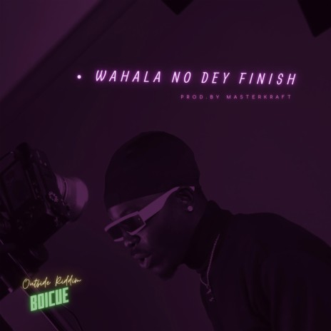 Wahala No Dey Finish | Boomplay Music