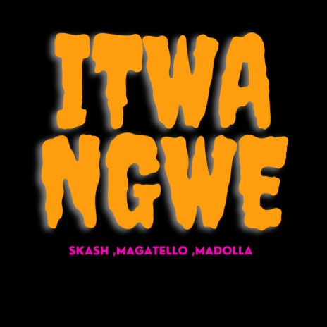 Itwangwe ft. Magatello & Madolla | Boomplay Music