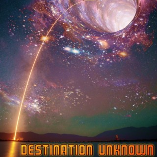 Destination Unknown