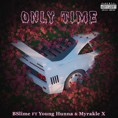 Only Time ft. Young Hunna & Myrakle X | Boomplay Music