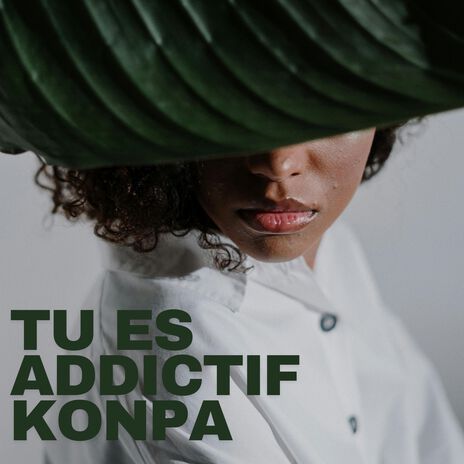 Tu es addictif Konpa ft. K-Pro & Poetic Lover | Boomplay Music