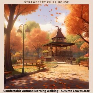 Comfortable Autumn Morning Walking - Autumn Leaves Jazz