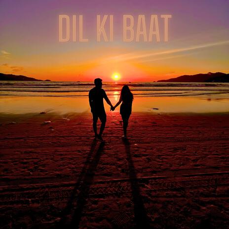 Dil Ki Baat | Boomplay Music