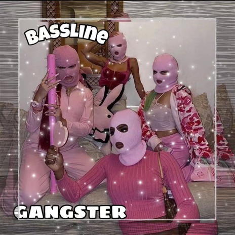 Bassline ft. 花凯 & GANGSTER | Boomplay Music