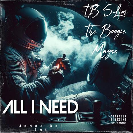 All I need | Boomplay Music