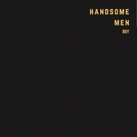 Handsome Men | Boomplay Music