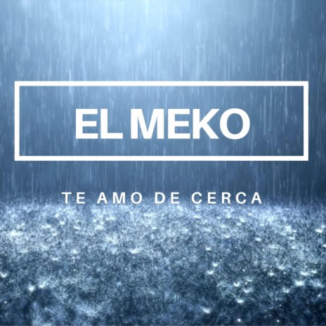 Te Amo de Cerca | Boomplay Music