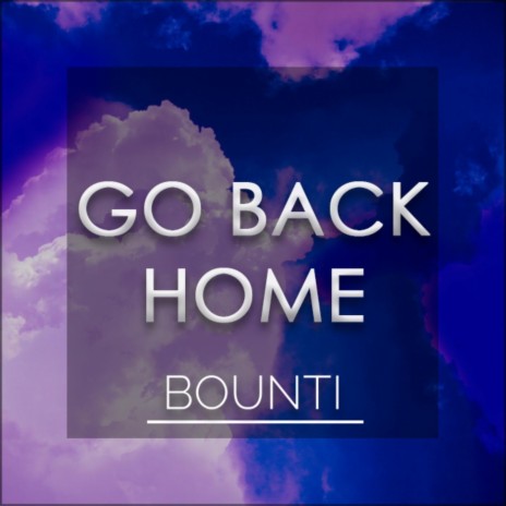 Go Back Home | Boomplay Music