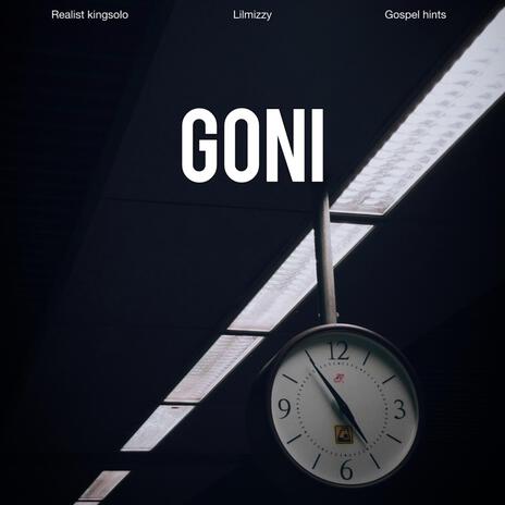 GONI ft. Lilmizzy & Gospel hints | Boomplay Music