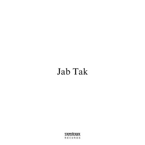 Jab Tak | Boomplay Music