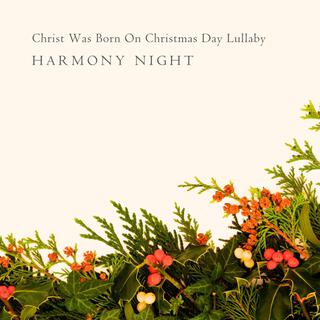 Christ Was Born On Christmas Day Lullaby