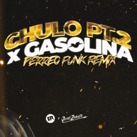 Chulo Pt. 2 x Gasolina ft. Eduard Rivera Remix
