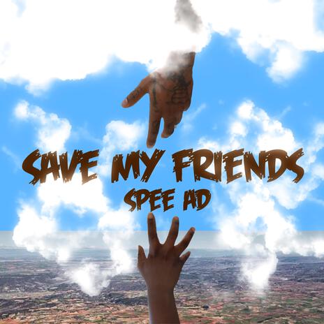 Save My Friends | Boomplay Music