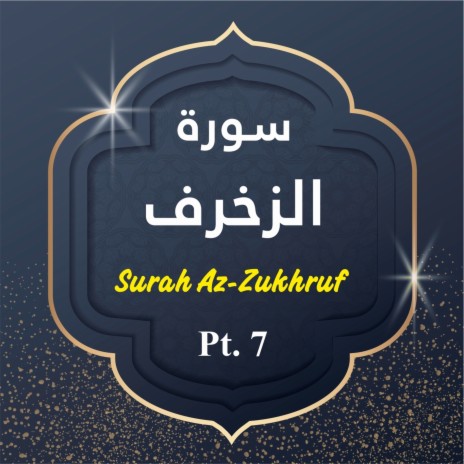 Surah Az-Zukhruf, Pt. 7 | Boomplay Music