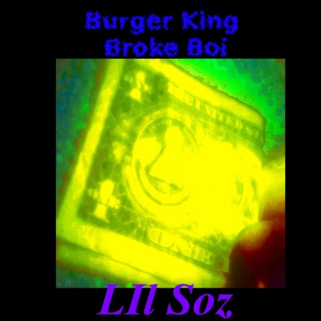 Burger King Broke Boi