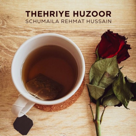 Thehriye Huzoor | Boomplay Music