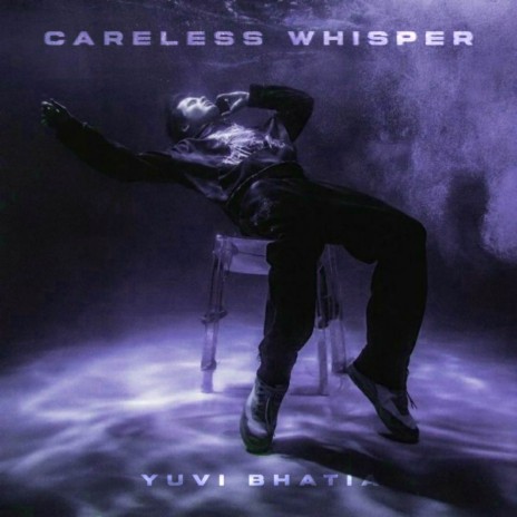 Careless Whisper (Careless Whisper) | Boomplay Music