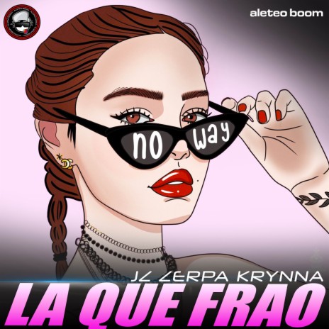 La Que Frao ft. Aleteo Boom & Krynna | Boomplay Music