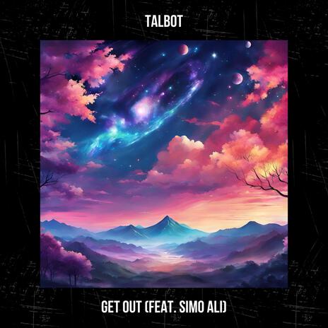 Get Out (feat. simo ali) | Boomplay Music