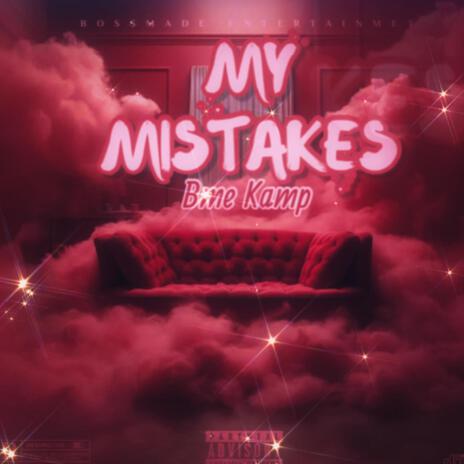 My Mistakes | Boomplay Music