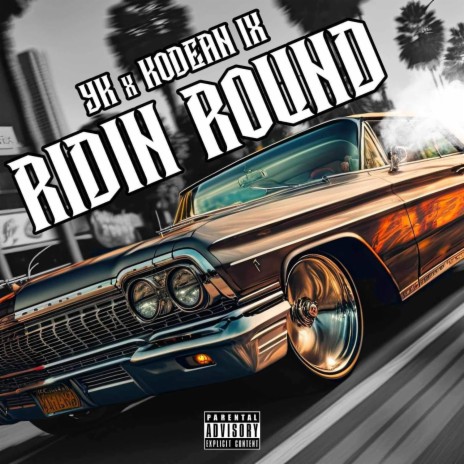 Ridin Round ft. Y.K. | Boomplay Music