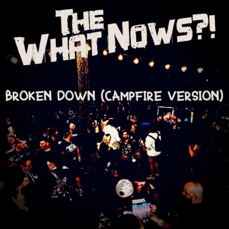 Broken Down (Campfire Version) | Boomplay Music