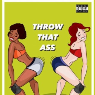 Throw That Ass