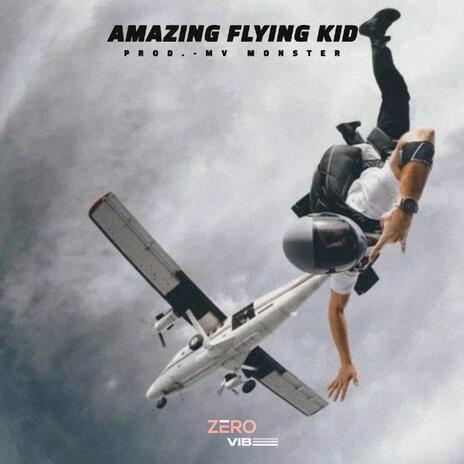 AMAZING FLYING KID | Boomplay Music