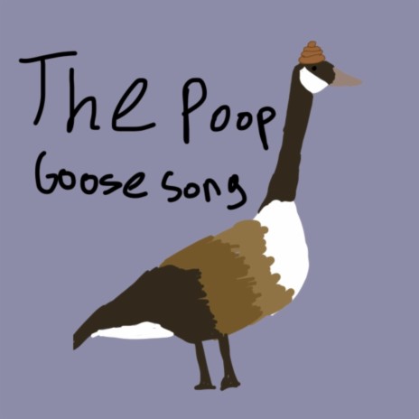 Poop Goose Song