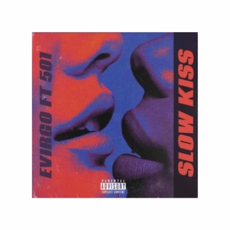 Slow Kiss ft. 501 | Boomplay Music
