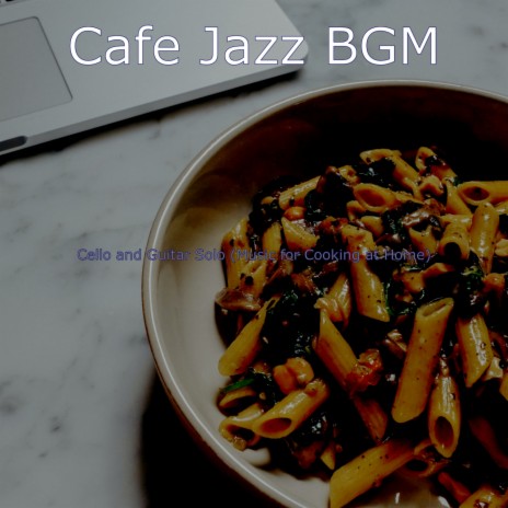 Sophisticated Jazz Cello - Vibe for Cooking at Home