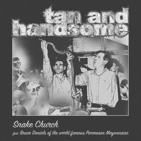 Snake Church ft. Bruce Daniels of the world famous Parmesan Mayonnaise | Boomplay Music