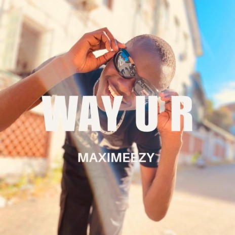 Way U R | Boomplay Music