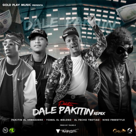 Dale Pakitin (Remix) ft. Nino Freestyle, Yomel El Meloso & El Fecho RD | Boomplay Music