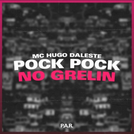 Pock Pock No Grelin ft. DJ Gustavo Smith & DJ SILVA O BRUXO DO HELIPA