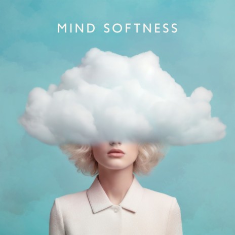 Mind Softness