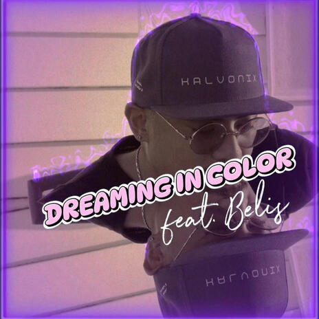 Dreaming In Color ft. Belis | Boomplay Music