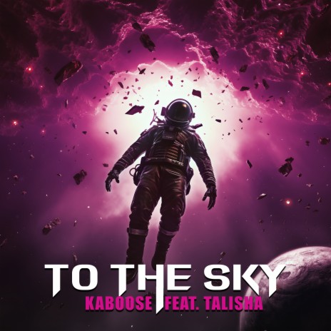 To the Sky ft. Talisha Karrer | Boomplay Music