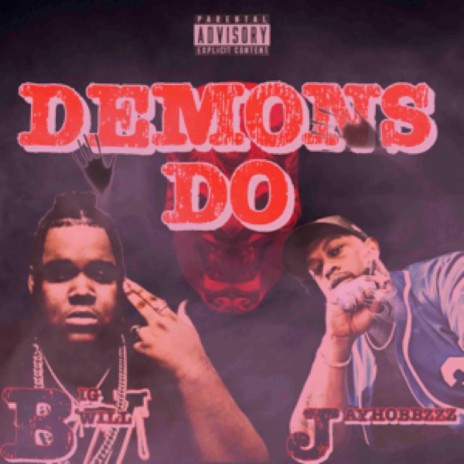 Demons Do ft. Big Will_Tha Goat | Boomplay Music