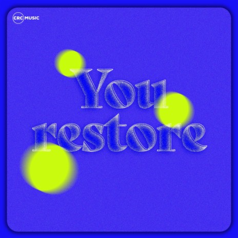 You Restore | Boomplay Music