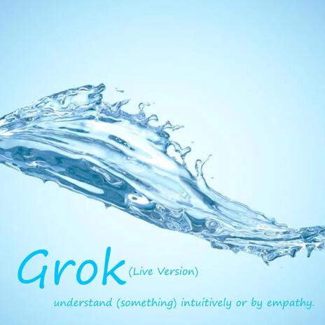 Grok (Live Version) | Boomplay Music